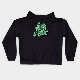 Enjoy Every Moment Kids Hoodie